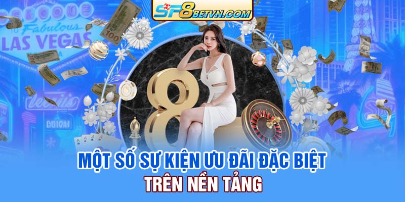 Một số sự kiện ưu đãi đặc biệt trên nền tảng
