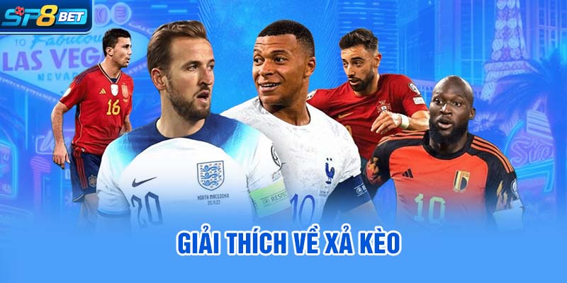 Giải thích về xả kèo 
