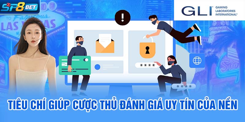 Tiêu chí giúp cược thủ đánh giá uy tín của nền 