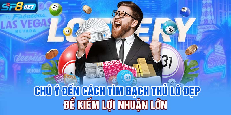 Chú ý đến cách tìm bạch thủ lô đợi nhuận